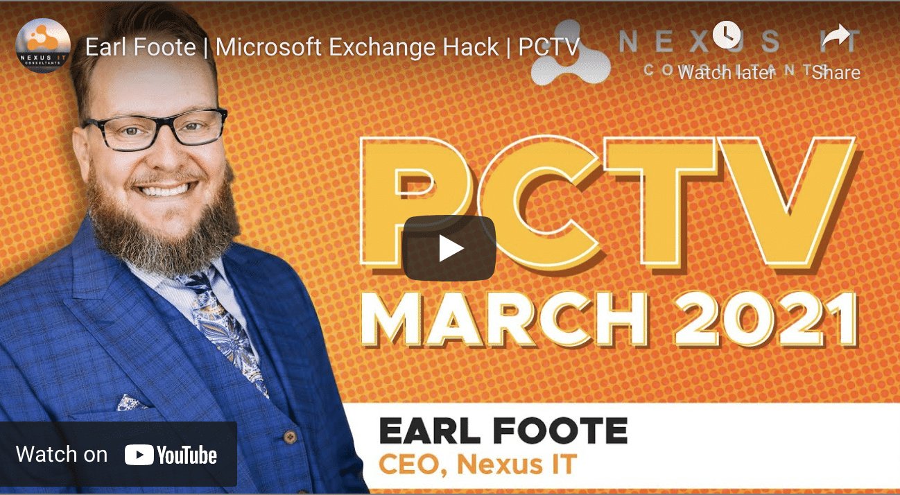 Nexus Discusses Recent Microsoft Exchange Hack On PCTV