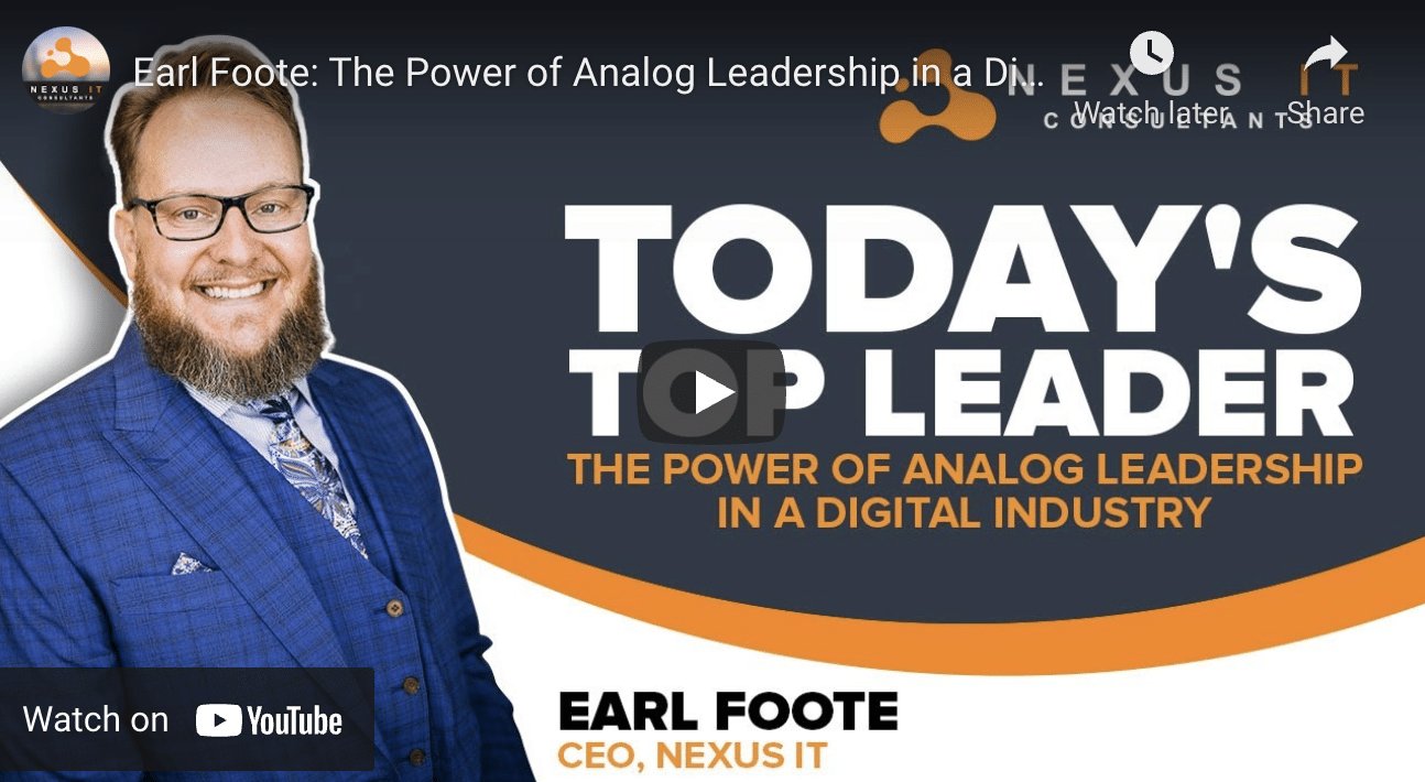 Nexus CEO Earl Foote Talks Analog Leadership On Today’s Top Leaders